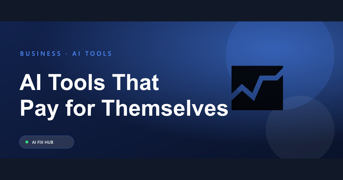5 AI Tools That Can Pay for Themselves in Your First Month
