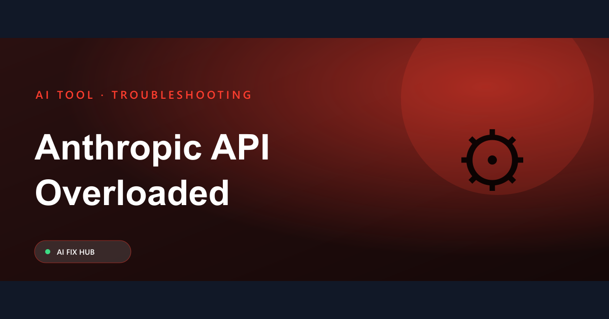 Anthropic API Overloaded Fix: A Practical Guide