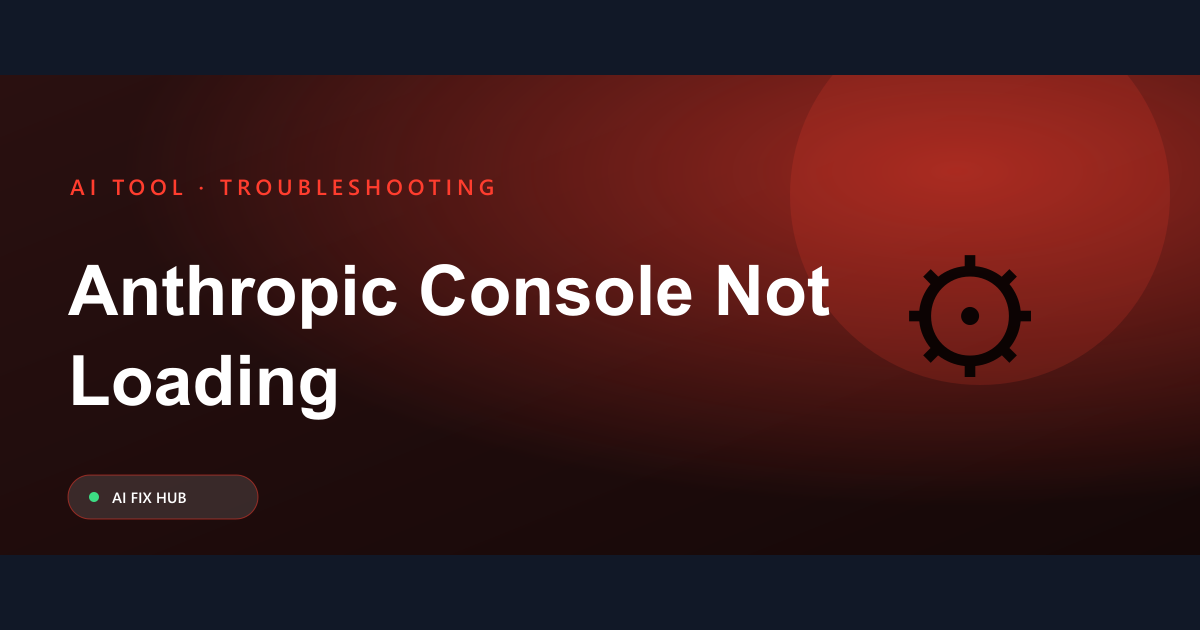 Anthropic Console Not Loading Fix: Quick Solutions
