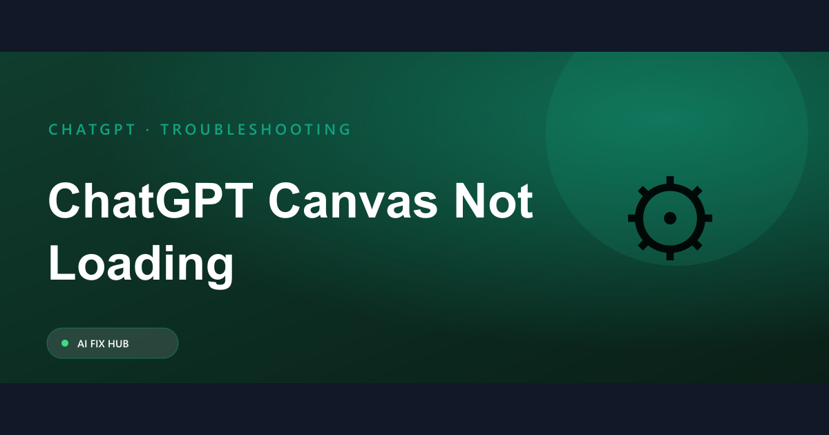 ChatGPT Canvas Not Loading Fix: Troubleshooting Guide