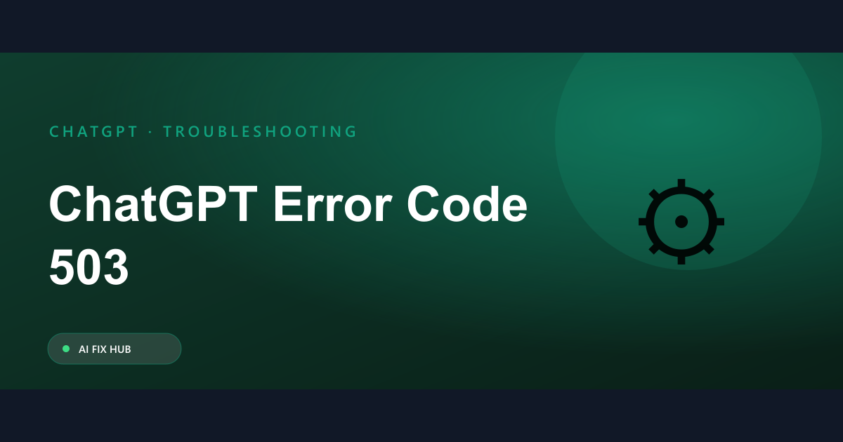 ChatGPT Error Code 503 Fix: Service Unavailable Solutions