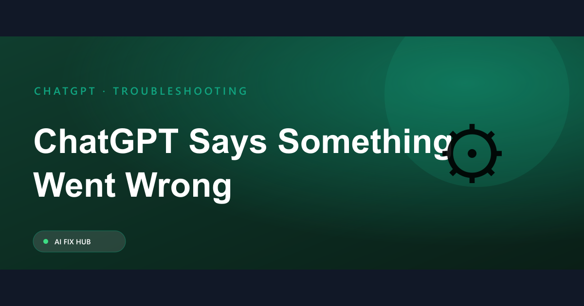 ChatGPT Says Something Went Wrong Fix: Quick Solutions