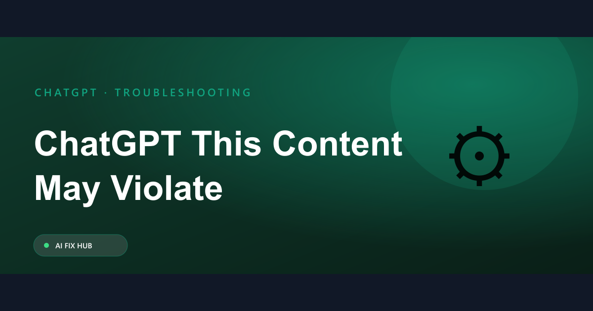 ChatGPT This Content May Violate Fix: Your Guide