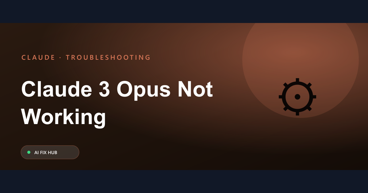 Claude 3 Opus Not Working Fix: A Troubleshooting Guide