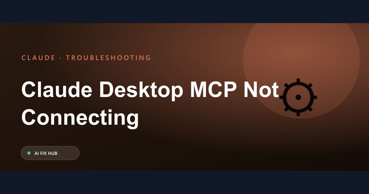 Claude Desktop MCP Not Connecting Fix