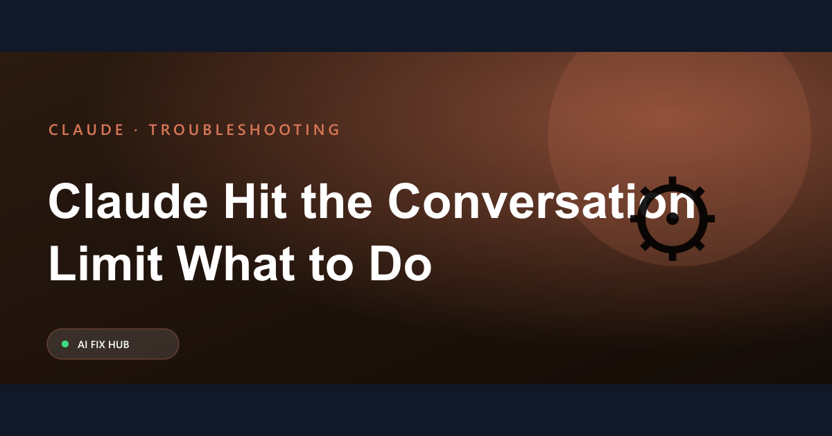 Claude Hit the Conversation Length Limit: What to Do