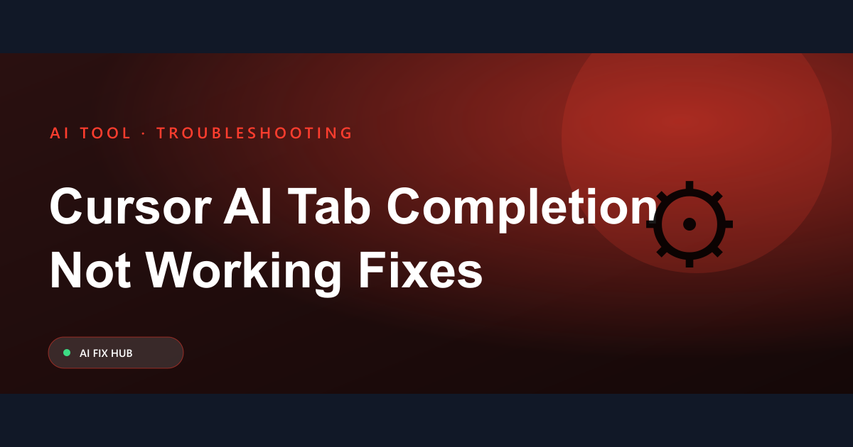 Cursor AI Tab Completion Not Working: Fixes
