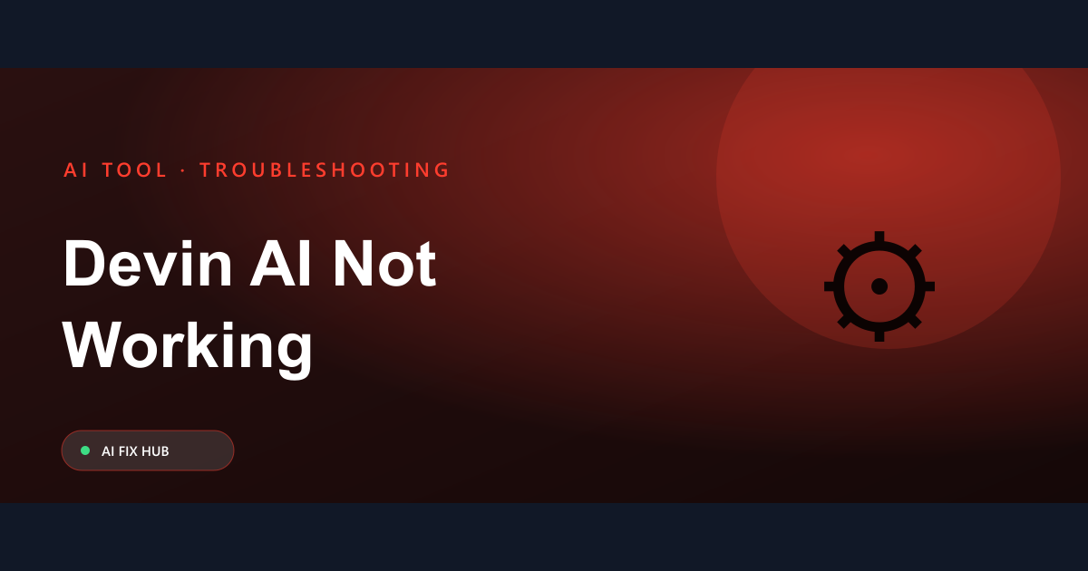 Devin AI Not Working Fix: Quick Troubleshooting Guide