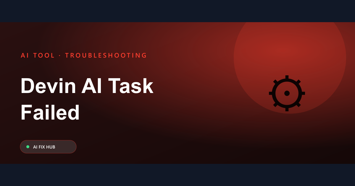 Devin AI Task Failed Fix: Quick Solutions