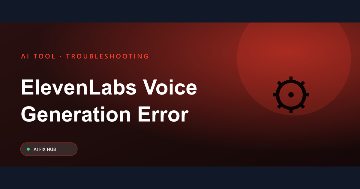 ElevenLabs Voice Generation Error Fix: Troubleshooting Guide