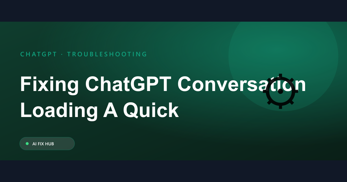 Fixing ChatGPT Conversation Not Loading: A Quick Guide