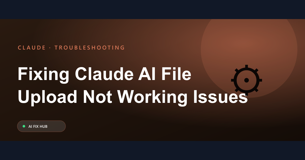 Fixing Claude AI File Upload Not Working Issues