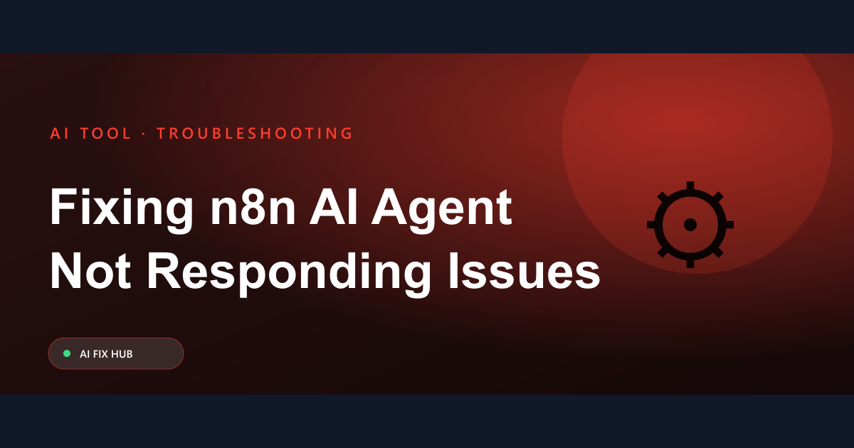 Fixing n8n AI Agent Not Responding Issues