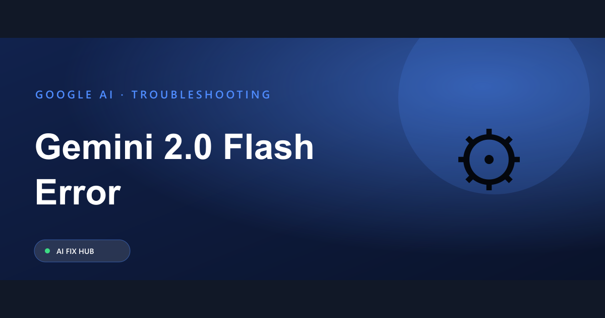 Gemini 2.0 Flash Error Fix: Quick Solutions