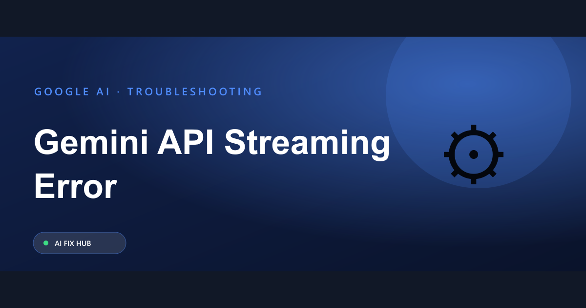 Gemini API Streaming Error Fix: A Practical Guide