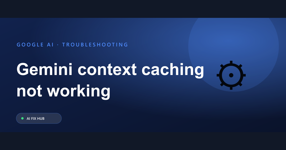 Gemini context caching not working fix