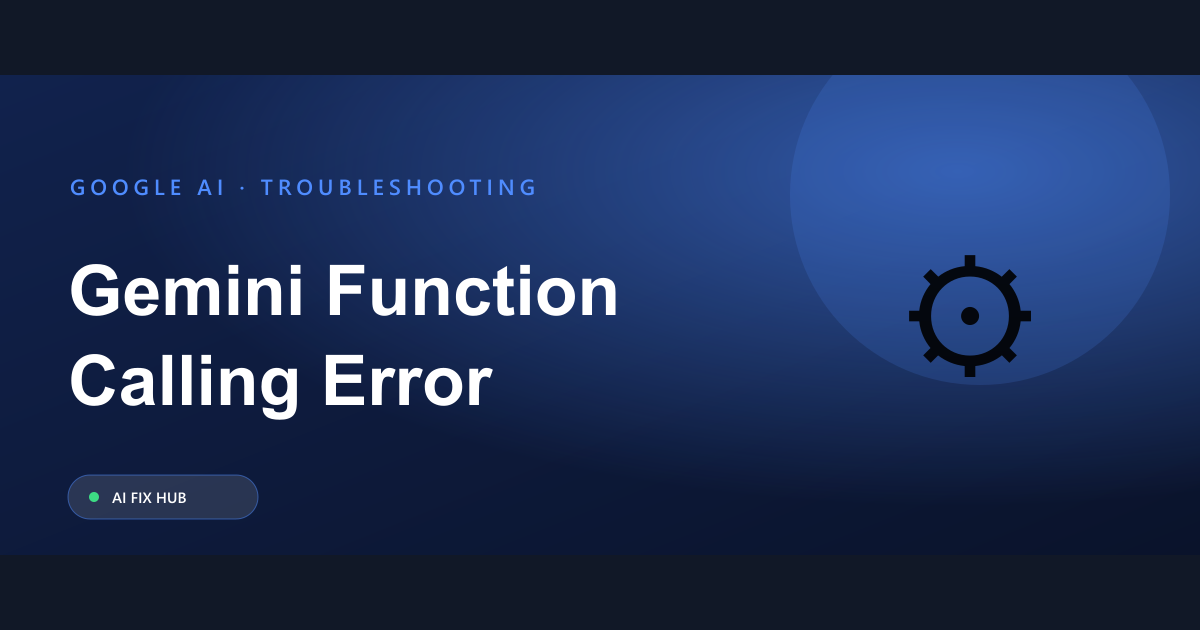 Gemini Function Calling Error Fix