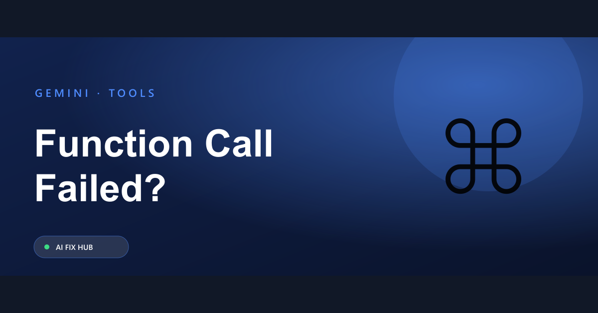 Gemini Function Calling Errors: A Practical Debugging Guide