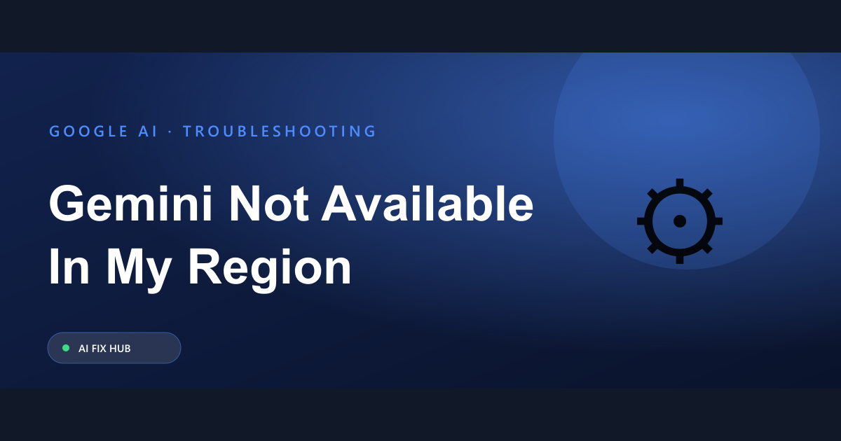 Gemini Not Available In My Region Fix