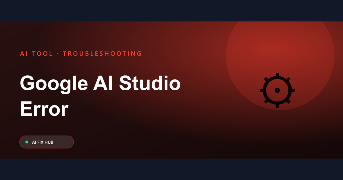 Google AI Studio Error Fix: Quick Solutions