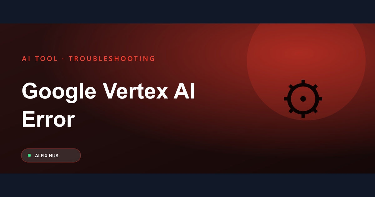 Google Vertex AI Error Fix: Troubleshooting Guide