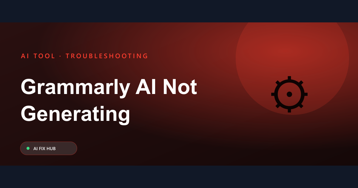 Grammarly AI Not Generating Fix: Quick Troubleshooting