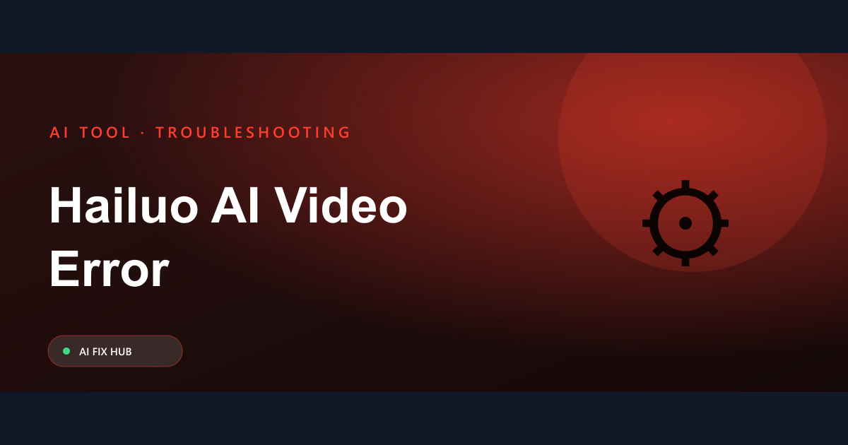 Hailuo AI Video Error Fix: Instant Solutions