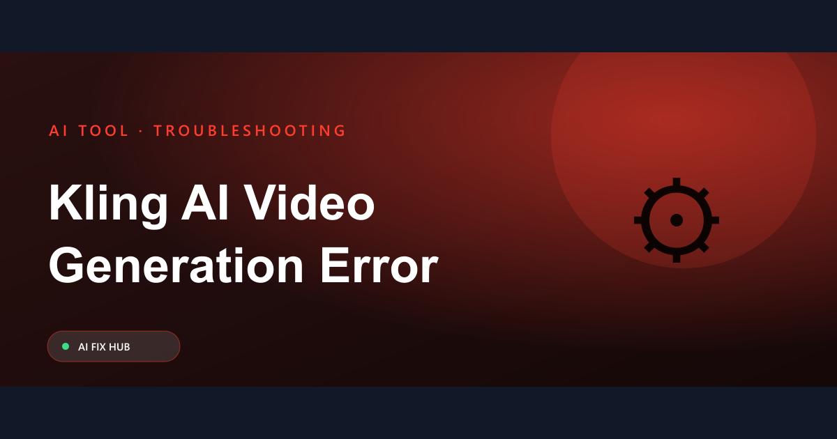 Kling AI Video Generation Error Fix