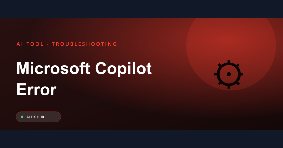 Microsoft Copilot Error Fix: Troubleshooting Guide