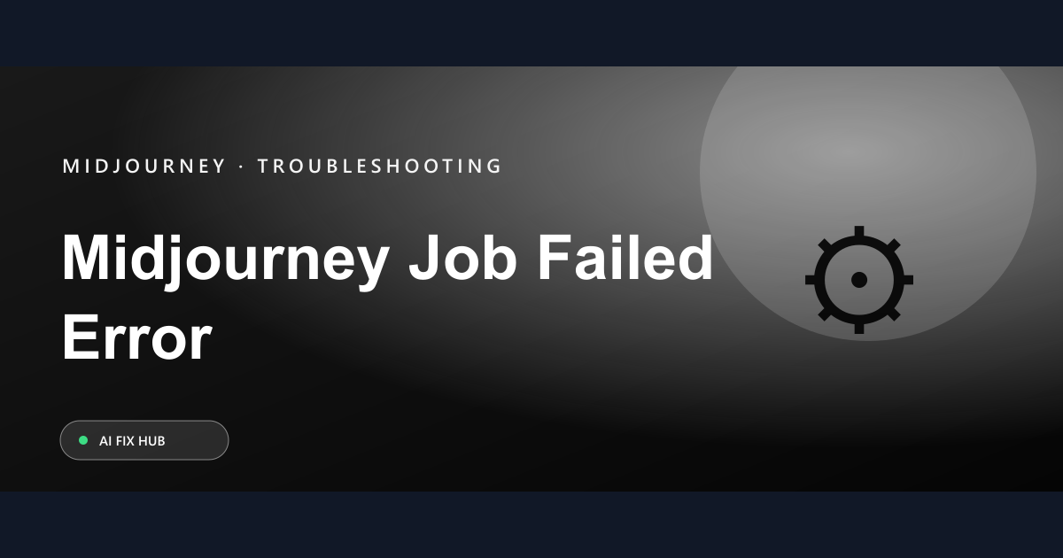 Midjourney Job Failed Error Fix: A Practical Guide