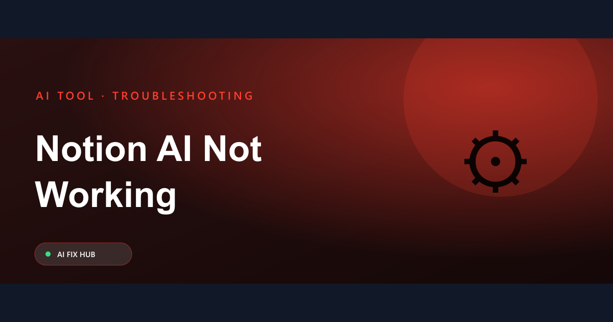 Notion AI Not Working Fix: Essential Troubleshooting