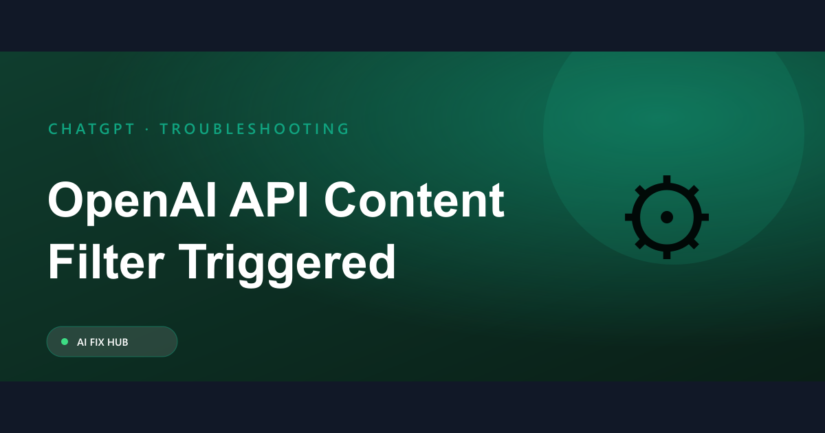 OpenAI API Content Filter Triggered Fix: A Practical Guide