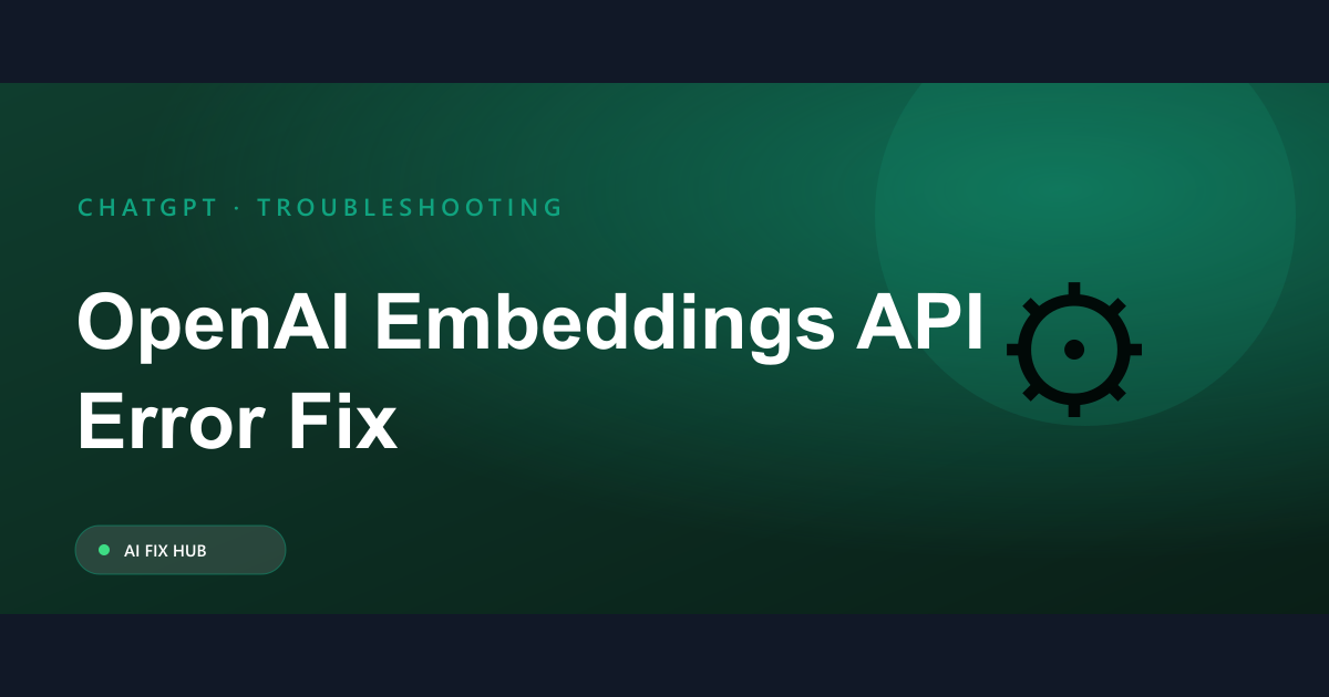 OpenAI Embeddings API Error Fix Guide