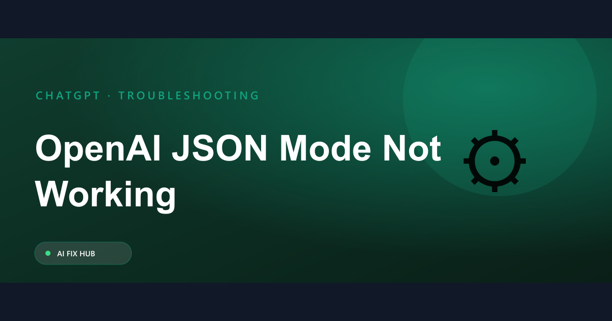 OpenAI JSON Mode Not Working Fix