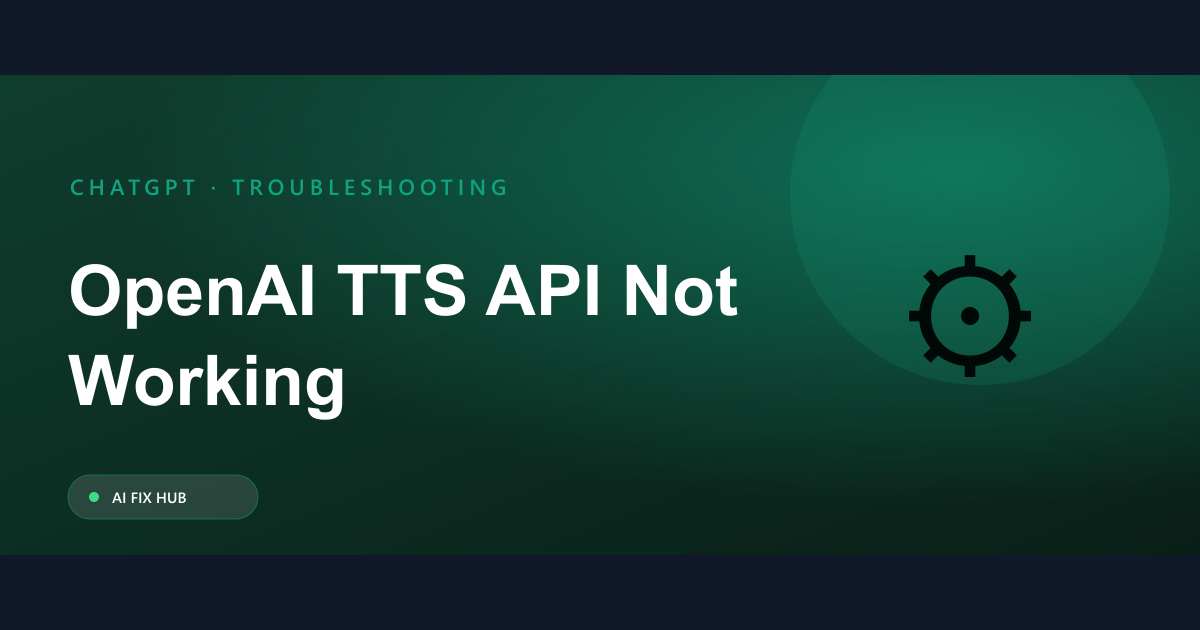 OpenAI Text-to-Speech API Not Working: Fixes