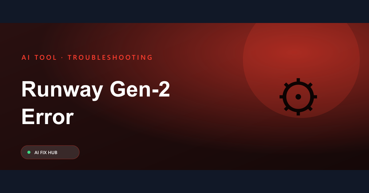 Runway Gen-2 Error Fix: Troubleshooting Guide