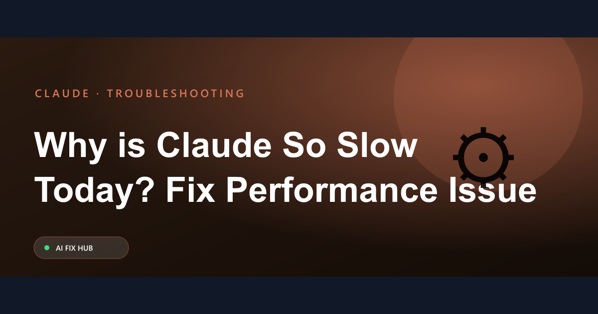 Why is Claude So Slow Today? Fix Performance Issues