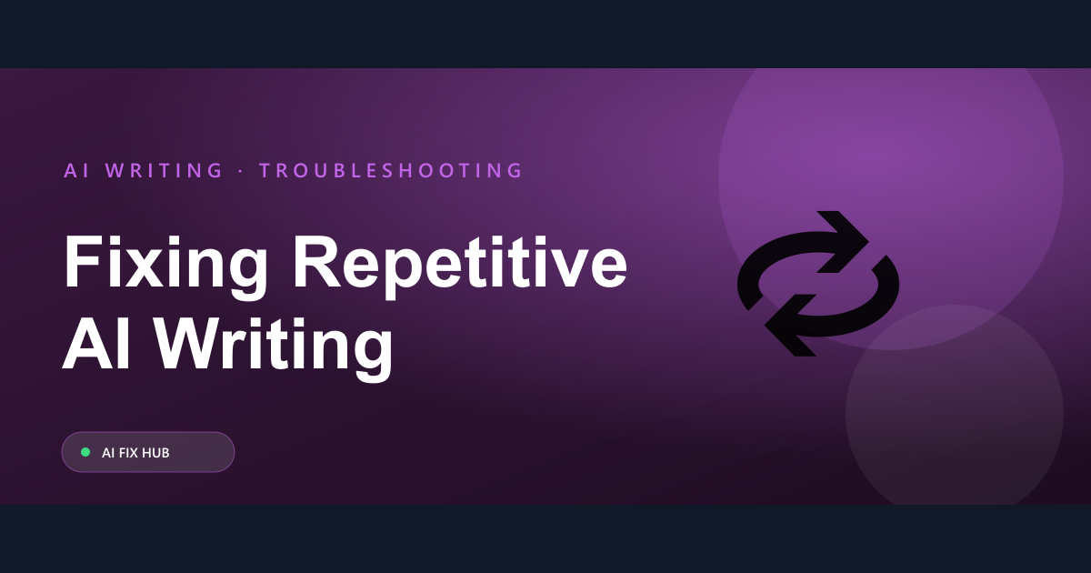 Why Your AI Writing Assistant Keeps Repeating Itself (and How to Fix It)