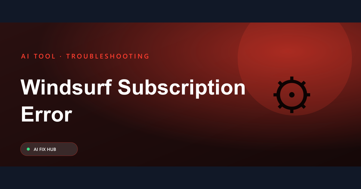 Windsurf Subscription Error Fix: Quick Solutions