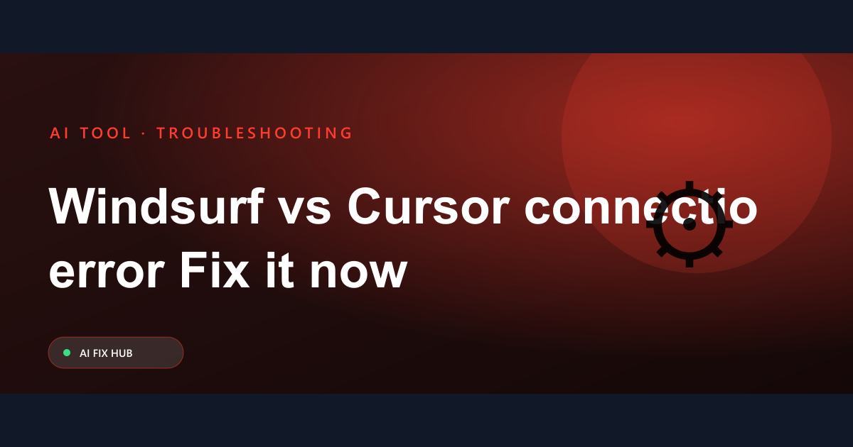 Windsurf vs Cursor connection error: Fix it now