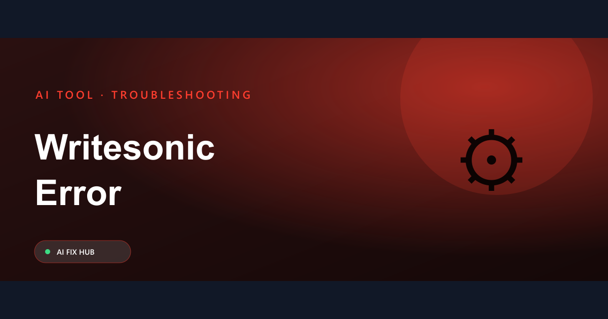 Writesonic Error Fix: Troubleshooting Guide