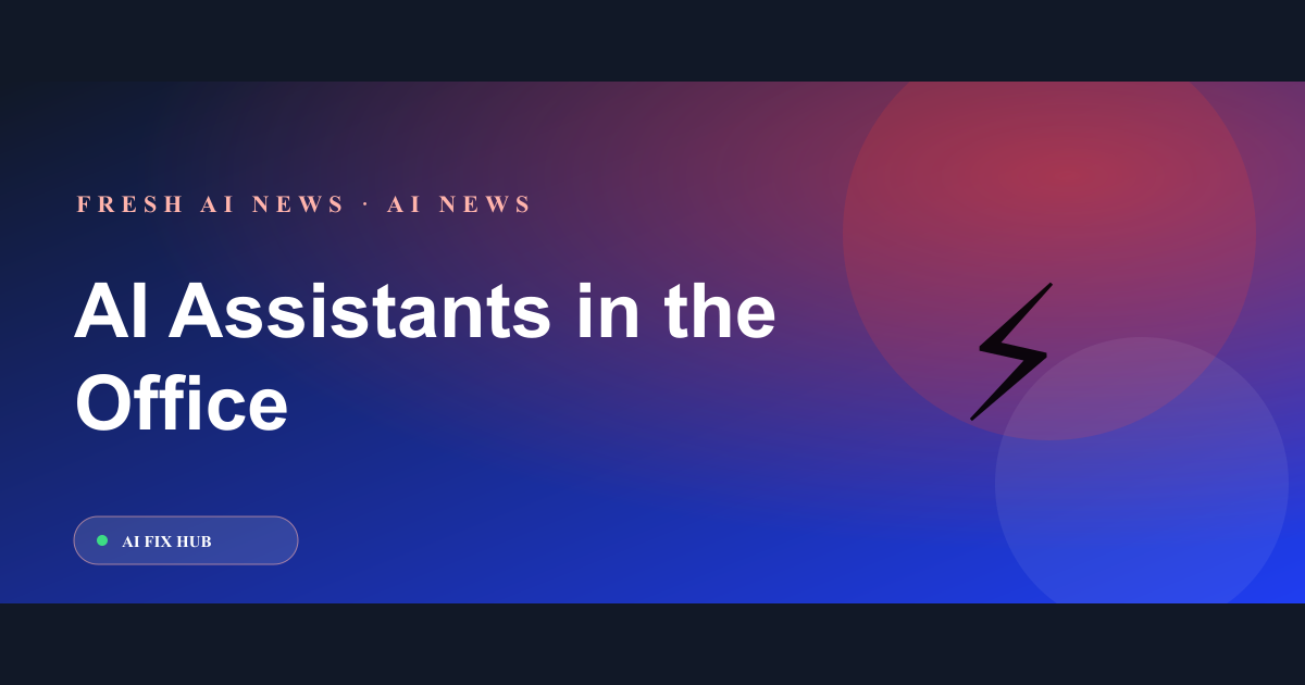 AI Assistants in the Office: What Employees Should Ask IT First