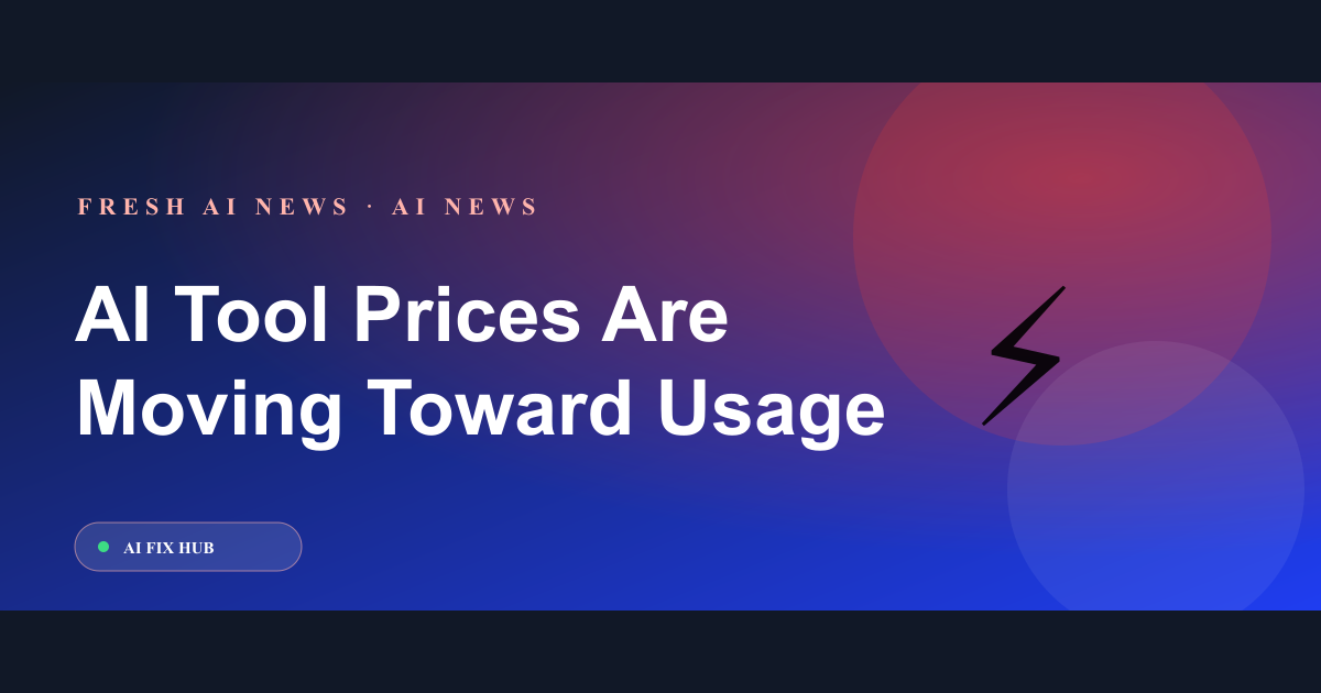 AI Tool Prices Are Moving Toward Usage: How To Budget