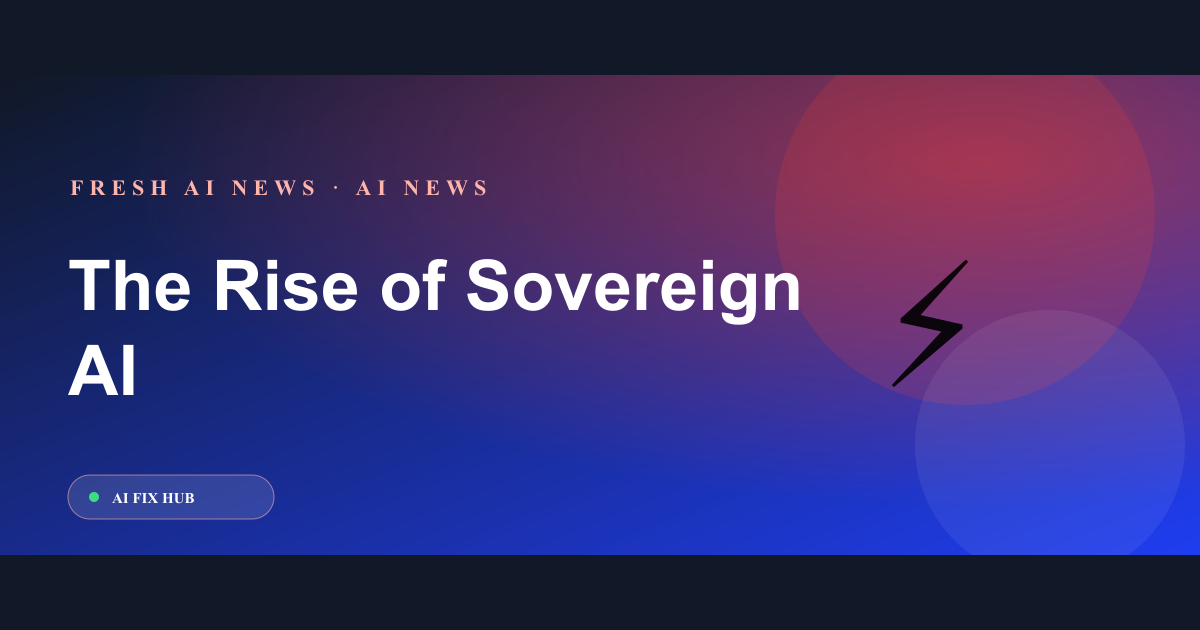 The Rise of Sovereign AI: Why Countries Want Local Models