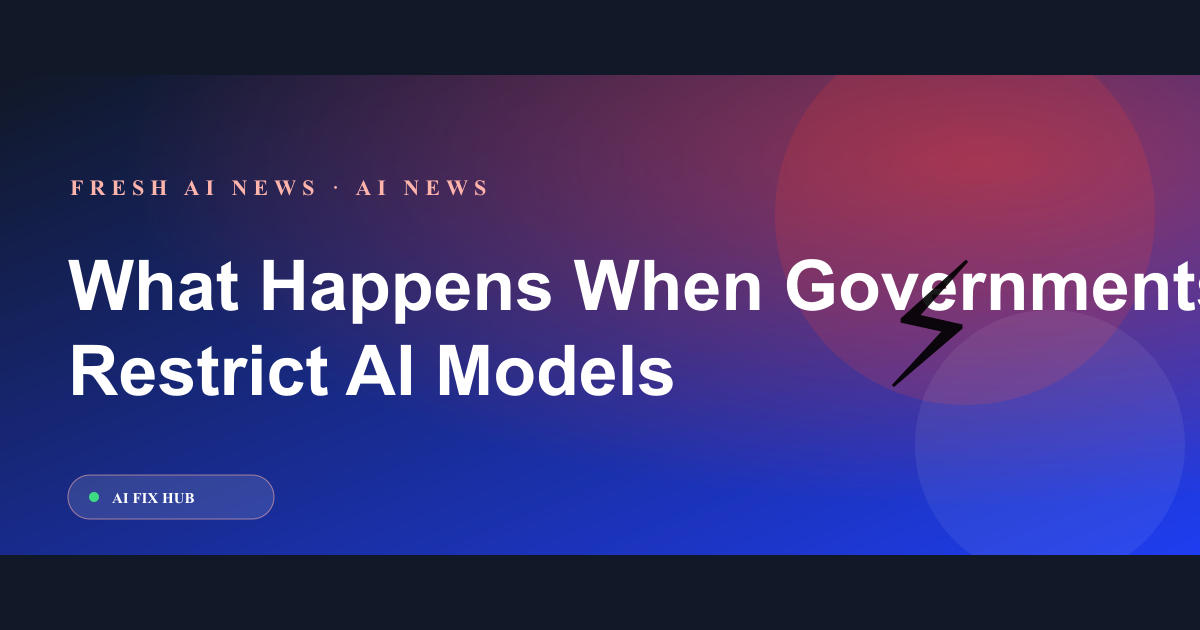 What Happens When Governments Restrict AI Models?